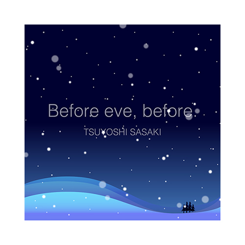 Before eve, before.